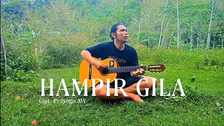Hampir Gila - Prayogo AW ( Original Song )