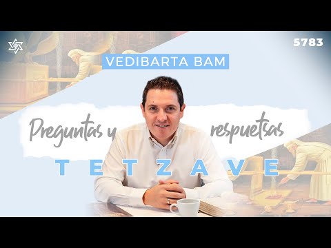 Vedibarta Bam - Preguntas y respuestas de Parashat Tetzave y Shabat Zajor