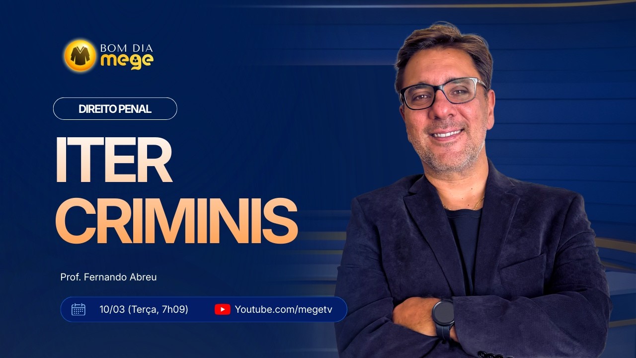 BOM DIA MEGE: Direito Penal (Iter Criminis - Prof. Fernando Abreu) #56