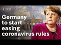 Germany will start to ease lockdown, says Angela Merkel | coronavirus