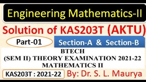 Solution of KAS203T | 2021-22 | AKTU PYQ |Engineering Mathematics-II | Part -1 | Dr. S L Maurya