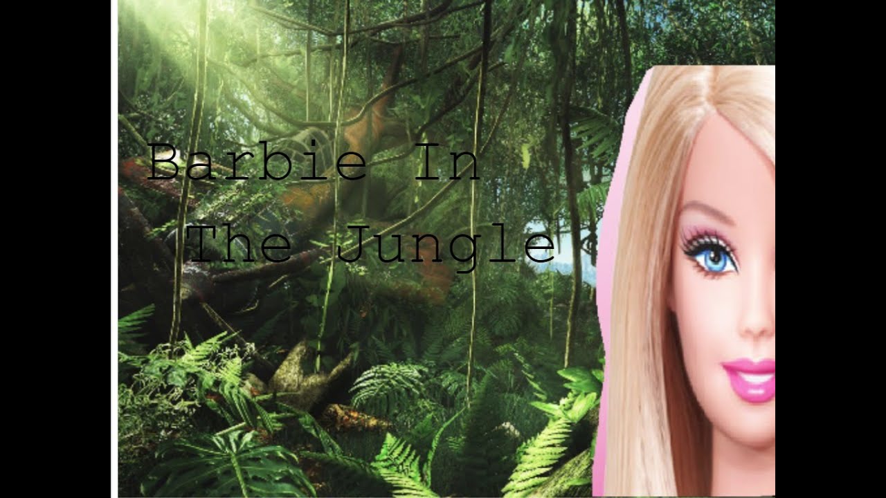 Barbie in the Jungle - YouTube
