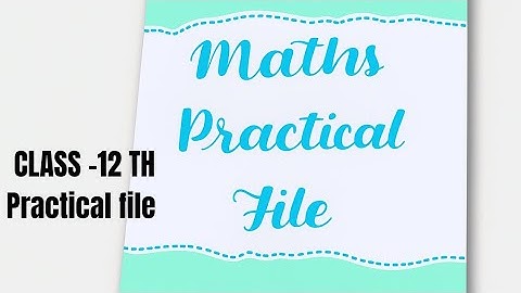 Class 12 th maths practical file | CBSC