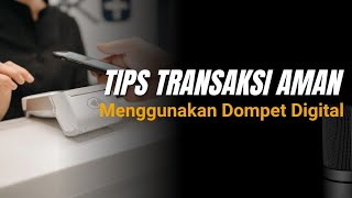 Tips Aman Transaksi dengan Dompet Digital