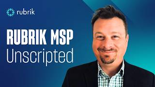 Rubrik MSP Unscripted - Episode 3 - Featuring Eddie Wlazlowski