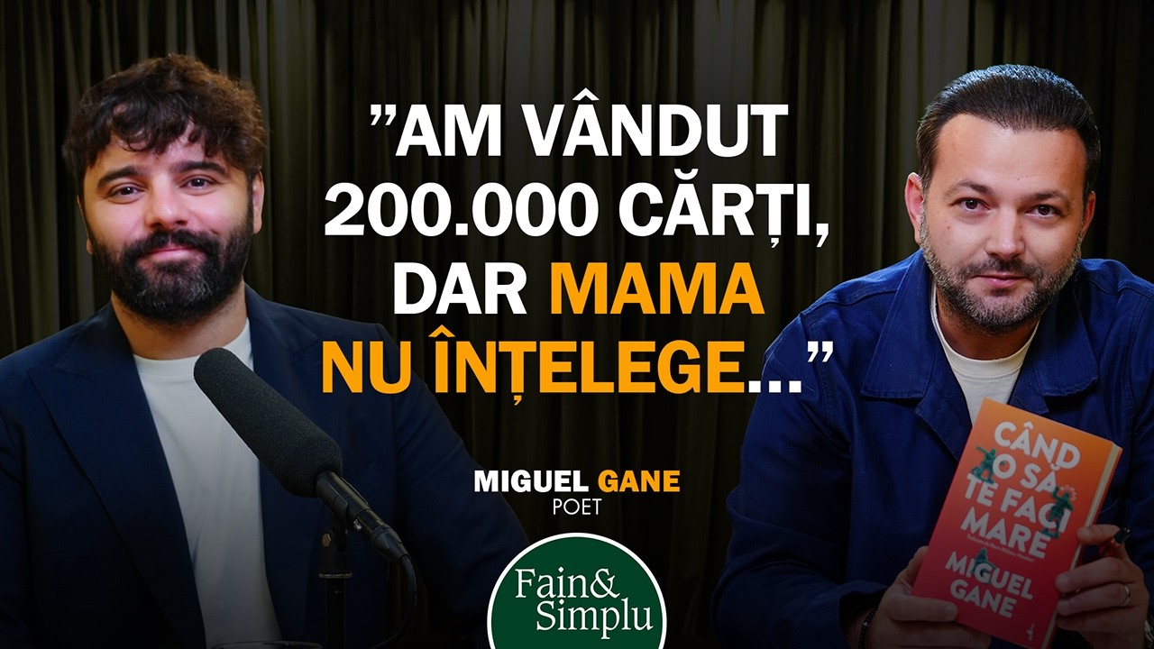 COPILUL ROMÂN DE LA ȚARĂ - CEL MAI VÂNDUT POET DIN SPANIA. MIGUEL GANE | Fain & Simplu 273