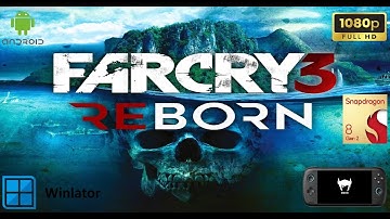 Far Cry 3: Remastered (Reborn Mod) 1080P / 720P test Winlator Glibc 7.1.3 | Odin 2 Max + Ayn Dock 2