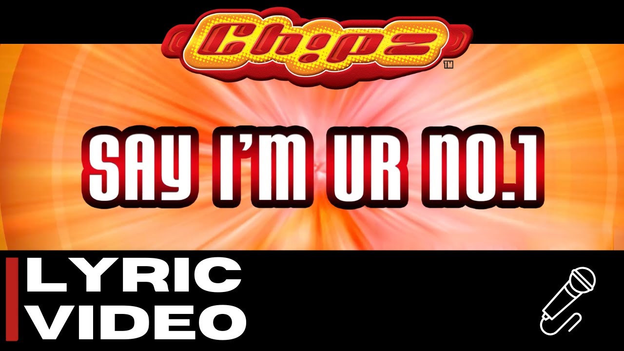 Chipz - Say I'm Ur No.1 [Official Lyric Video] - YouTube