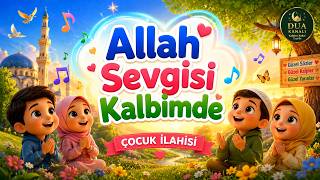 Ilahi - Allah Sevgi̇si̇ Kalbi̇mde Cocuk Ilahisi