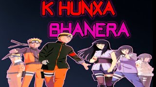K Hunxa Bhanera || Ft.NaruHina || AMV HD || HISTREAM