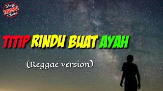 Titip Rindu Buat Ayah reggae Versioncover Fahmi Aziz Lirik Lagu