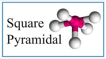Square Pyramidal Molecular Geometry/Shape and Bond Angles