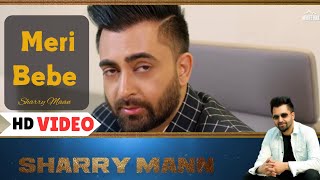 Meri Bebe ｜ New Punjabi Song 2024｜ Sharry Maan (HD Video) |Trending LoFi Boys