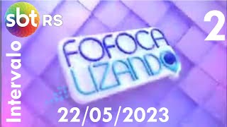 Intervalo Fofocalizando - Sbt Rs 22052023 2