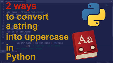 2 ways to convert a string into uppercase in Python | Python Examples | Python Coding Tutorial