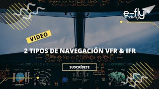 2 Tipos De Navegación VFR &amp; IFR