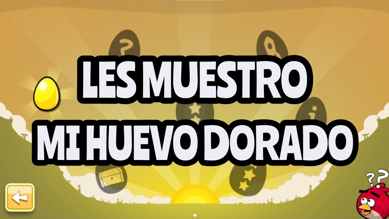 EL HUEVO DORADO - Angry Birds
