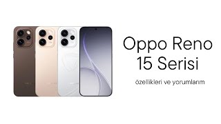 Oppo Reno 15 Serisi Tanıtıldı - Fiyatına Göre Başarısız Oldular