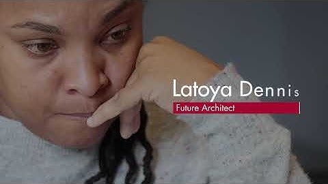 LATOYA DENNIS, FUTURE ARCHITECT