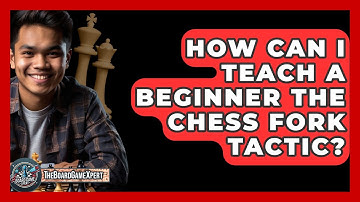 How Can I Teach A Beginner The Chess Fork Tactic? - The Board Game Xpert