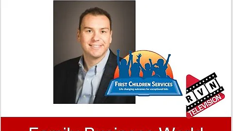 Matthew Hess, CEO of First Children Services, on F...
