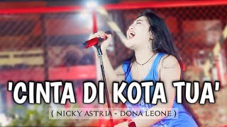 CINTA DI KOTA TUA - DONA LEONE | Woww VIRAL Suara Menggelegar Lady Rocker Indonesia | ROCK