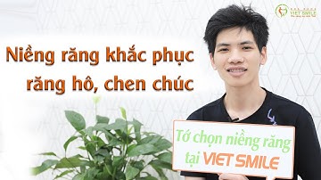 Niềng răng hô, chen chúc giúp lấy lại tự tin? - KH Vũ Đức Thành