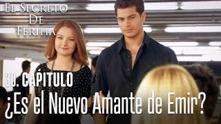 ¿Es el nuevo amante de Emir? - El Secreto De Feriha Capítulo 30