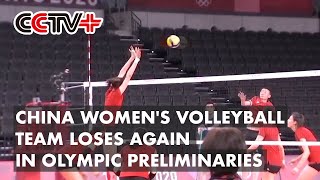 China Women's Volleyball Team Loses Again in Olympic Preliminaries