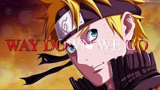Naruto Edit - Way Down We Go