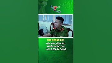 Phá đường dây rửa tiền, lừa đảo xuyên quốc gia hơn 2.000 tỷ đòng | Thái Nguyên TV