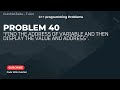 Problem No#40: Find Variable Address & Display Value Using Pointer in C++ | Pointer Example