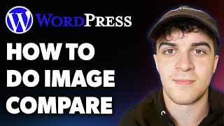 How to Do Image Compare in Wordpress Website (beginner) (Full 2025 Guide)