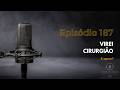 187. Virei cirurgião e agora? Dicas