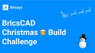 The Bricsys Christmas Build Challenge - Best In Show – #BricsCADcbc