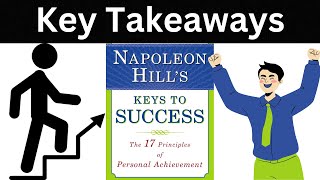 Keys to Success by Napoleon Hill | Unlock Your Potential  | Key Takeaways