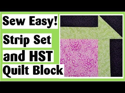 Strip Set & Half Square Triangle - Easy Quilt Block Tutorial plus Digital Quilt Show