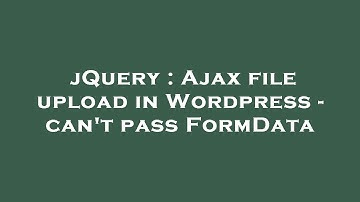 jQuery : Ajax file upload in Wordpress - can