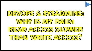 DevOps & SysAdmins: Why is my RAID1 read access slower than write access? (2 Solutions!!) Wealth