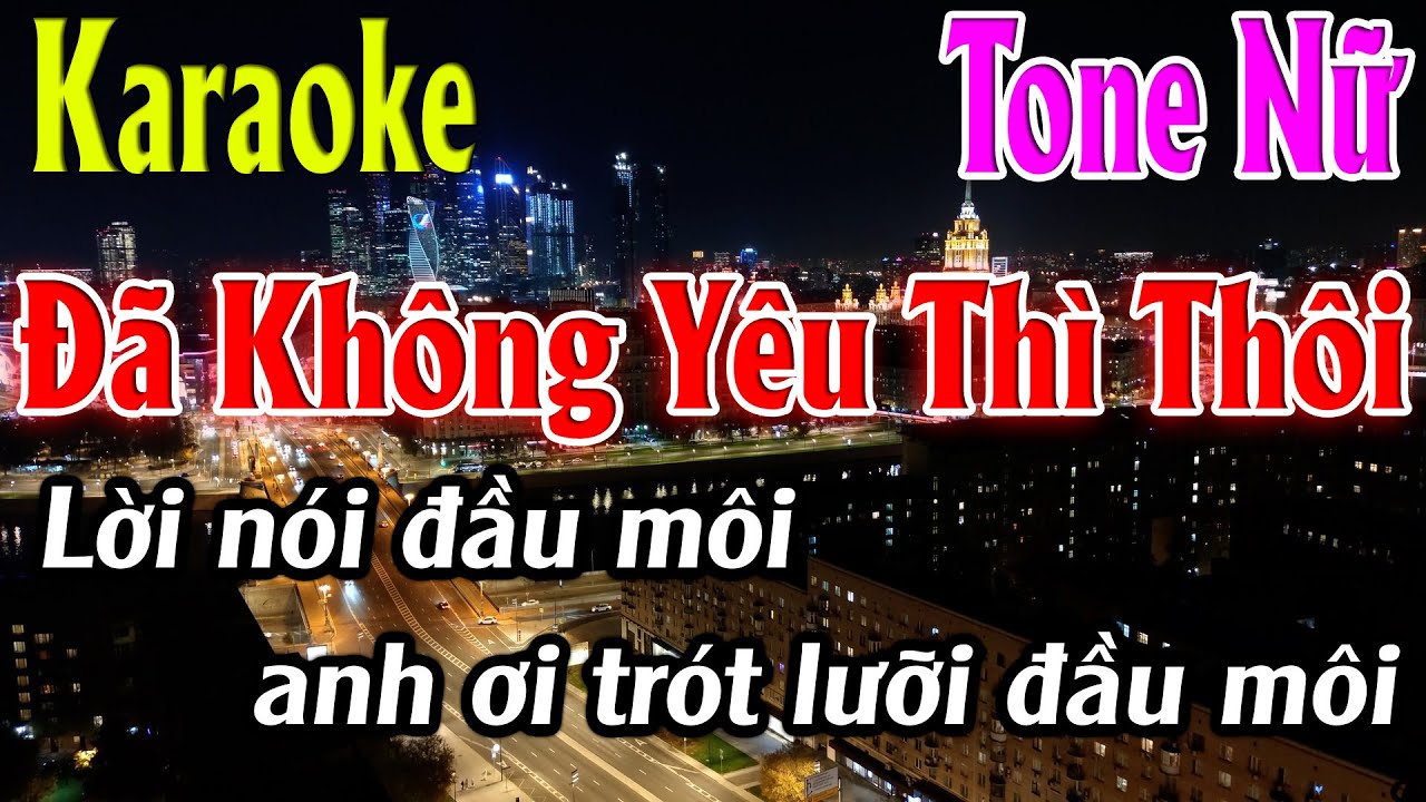Đã Không Yêu Thì Thôi Karaoke Tone Nữ Karaoke Lâm Organ - Beat Mới