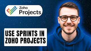 How To Use Sprints In Zoho Projects [2026 Guide]