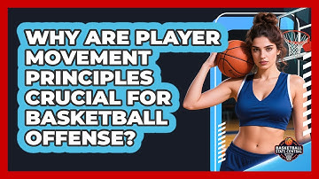 Why Are Player Movement Principles Crucial For Basketball Offense? - Basketball Stats Central
