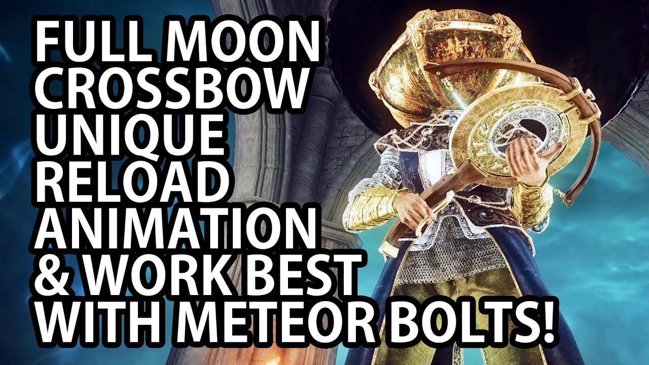 ELDEN RING FULL MOON CROSSBOW IS MEANT TO BE USED WITH METEOR BOLTS