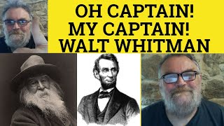 🔵 O Captain! My Captain! Poem Walt Whitman  - Analysis Reading - O Captain! My Captain! Walt Whitman