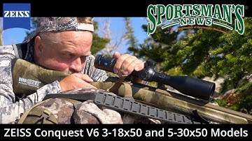 ZEISS Conquest V6 3-18x50 and 5-30x50 Models Review