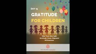 Day 15: Gratitude for Children #spirituality #affirmations2026 #brahmakumaris