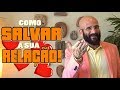 COMO SALVAR SEU RELACIONAMENTO | Marcos Lacerda