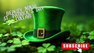 💚 BEAUTY NINJA ST. PATRICKS DAY COLLAB 💚