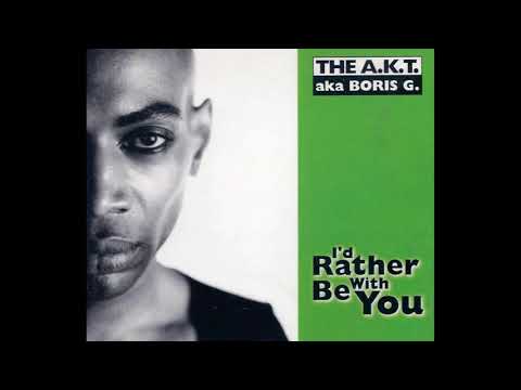 Boris G. — The A.K.T. AKA Boris G. - I'd rather be with you HQ