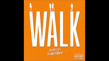 Saucy Santana - "Walk" OFFICIAL VERSION